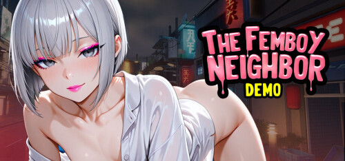 更新[冒险SLG/浪漫/动态] The Femboy Neighbor v1.0 Demo 官中步兵  [PC+安卓608M]
